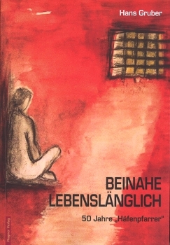„Beinahe lebenslänglich – 50 Jahre Häfenpfarrer“ 